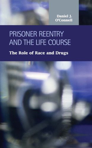 خرید و دانلود نسخه کامل کتاب Prisoner Reentry And the Life Course: The Role of Race And Drugs (Criminal Justice)_68bb6b7de4775.jpeg خرید و دانلود نسخه کامل کتاب Prisoner Reentry And the Life Course: The Role of Race And Drugs (Criminal Justice)