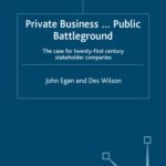 خرید و دانلود نسخه کامل کتاب Private Business-Public Battleground: The Case for 21st Century Stakeholder Companies