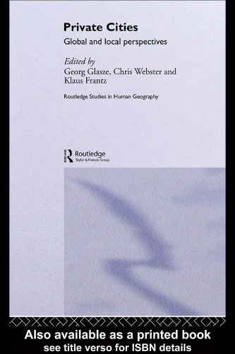 خرید و دانلود نسخه کامل کتاب Private Cities: Global and Local Perspectives (Routledge Studies in Human Geography)_68c6d24432353.jpeg خرید و دانلود نسخه کامل کتاب Private Cities: Global and Local Perspectives (Routledge Studies in Human Geography)