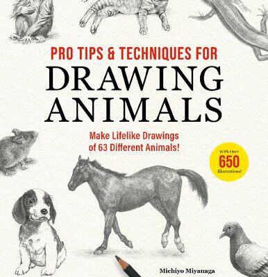 خرید و دانلود نسخه کامل کتاب Pro Tips & Techniques for Drawing Animals: Make Lifelike Drawings of 63 Different Animals! (Over 650 Illustrations)
