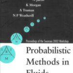 خرید و دانلود نسخه کامل کتاب Probabilistic Methods in Fluids: Proceedings of the Swansea 2002 Workshop, Wale, UK, 14-19 April 2002