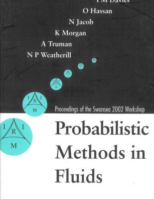خرید و دانلود نسخه کامل کتاب Probabilistic Methods in Fluids: Proceedings of the Swansea 2002 Workshop, Wale, UK, 14-19 April 2002