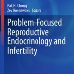 خرید و دانلود نسخه کامل کتاب Problem-Focused Reproductive Endocrinology and Infertility
