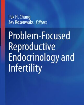 خرید و دانلود نسخه کامل کتاب Problem-Focused Reproductive Endocrinology and Infertility