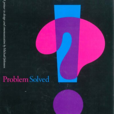 خرید و دانلود نسخه کامل کتاب Problem Solved: A Primer for Design and Communication
