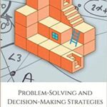 خرید و دانلود نسخه کامل کتاب Problem-Solving and Decision-Making Strategies: A Practical Guide (Management) [2017] –  +  pdf