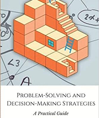 خرید و دانلود نسخه کامل کتاب Problem-Solving and Decision-Making Strategies: A Practical Guide (Management) [2017] –  +  pdf