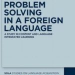 خرید و دانلود نسخه کامل کتاب Problem Solving in a Foreign Language: A Study in Content and Language Integrated Learning (Studies on Language Acquisition)