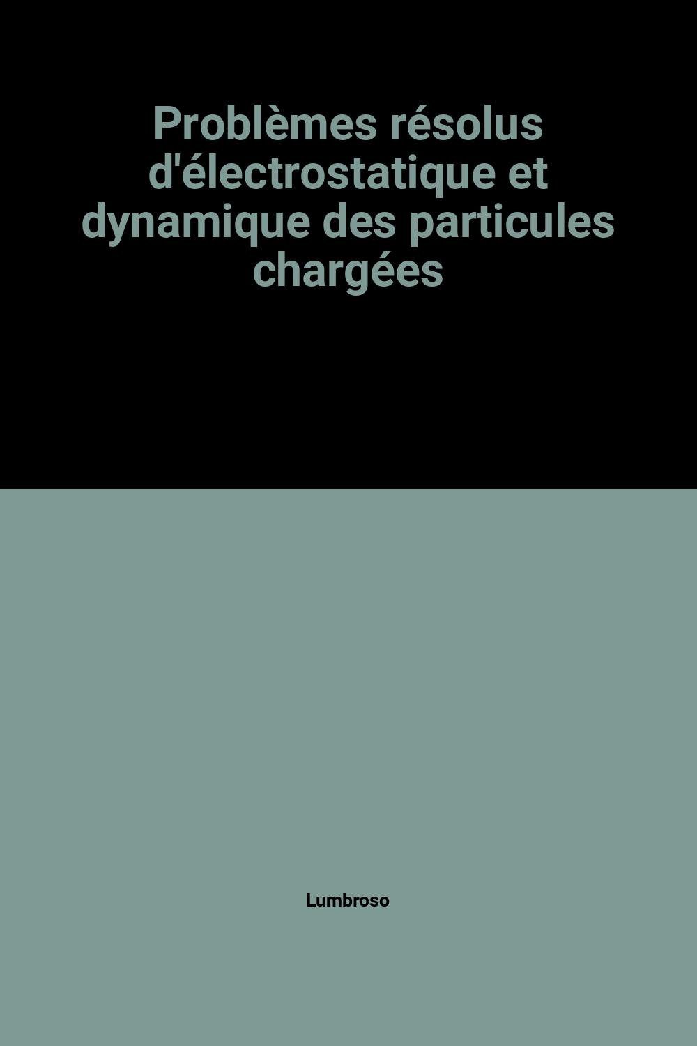 خرید و دانلود نسخه کامل کتاب Problèmes résolus d’électrostatique et dynamique des particules chargées_68bf3d28c613d.jpeg خرید و دانلود نسخه کامل کتاب Problèmes résolus d’électrostatique et dynamique des particules chargées