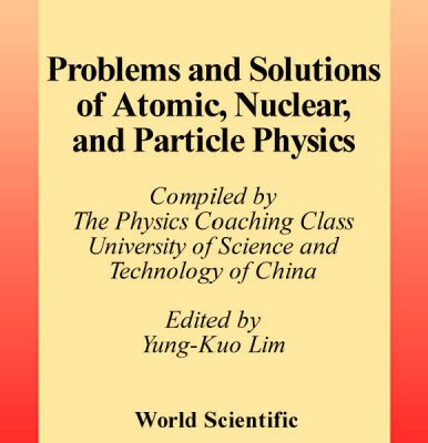 خرید و دانلود نسخه کامل کتاب Problems and solutions on atomic, nuclear and particle physics
