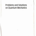 خرید و دانلود نسخه کامل کتاب Problems and Solutions on Quantum Mechanics: Major American Universities Ph. D. Qualifying Questions and Solutions