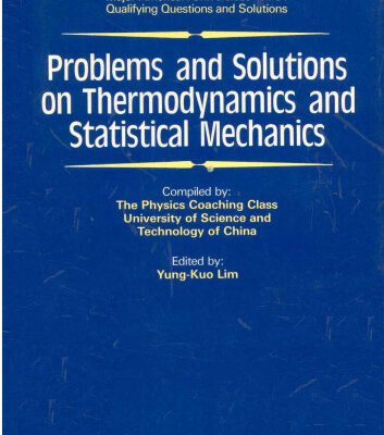 خرید و دانلود نسخه کامل کتاب Problems and Solutions on Thermodynamics and Statistical Mechanics (Major American Universities Ph.D. Qualifying Questions and Solutions)