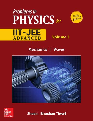 خرید و دانلود نسخه کامل کتاب Problems in Physics I for IIT JEE Vol 1 IITJEE main advanced standard 12 XII Shashi Bhusan Tiwari Mc Graw Hill_68be58e73985a.jpeg خرید و دانلود نسخه کامل کتاب Problems in Physics I for IIT JEE Vol 1 IITJEE main advanced standard 12 XII Shashi Bhusan Tiwari Mc Graw Hill