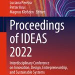 خرید و دانلود نسخه کامل کتاب Proceedings of IDEAS 2022: Interdisciplinary Conference on Innovation, Design, Entrepreneurship, and Sustainable Systems