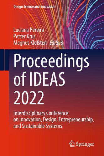 خرید و دانلود نسخه کامل کتاب Proceedings of IDEAS 2022: Interdisciplinary Conference on Innovation, Design, Entrepreneurship, and Sustainable Systems_68c67c16a0150.jpeg خرید و دانلود نسخه کامل کتاب Proceedings of IDEAS 2022: Interdisciplinary Conference on Innovation, Design, Entrepreneurship, and Sustainable Systems