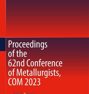 خرید و دانلود نسخه کامل کتاب Proceedings of the 62nd Conference of Metallurgists, COM 2023