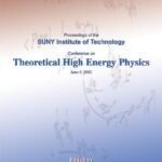 خرید و دانلود نسخه کامل کتاب Proceedings of the SUNY Institute of Technology Conference on Theoretical High Energy Physics, June 6, 2002