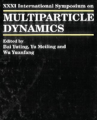 خرید و دانلود نسخه کامل کتاب Proceedings of the XXXI International Symposium on Multiparticle Dynamics: Datong, China, 1-7 September, 2001