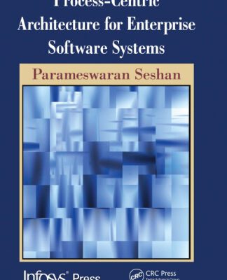خرید و دانلود نسخه کامل کتاب Process-Centric Architecture for Enterprise Software Systems (Infosys Press)