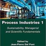خرید و دانلود نسخه کامل کتاب Process Industries 1: Sustainability, Managerial and Scientific Fundamentals