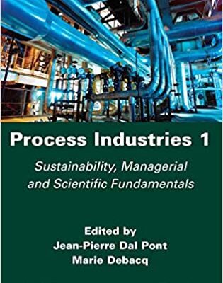 خرید و دانلود نسخه کامل کتاب Process Industries 1: Sustainability, Managerial and Scientific Fundamentals