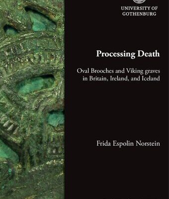 خرید و دانلود نسخه کامل کتاب Processing Death: Oval Brooches and Viking Graves in Britain, Ireland, and Iceland