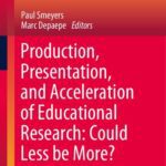 خرید و دانلود نسخه کامل کتاب Production, Presentation, And Acceleration Of Educational Research: Could Less Be More?