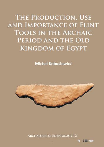 خرید و دانلود نسخه کامل کتاب Production, Use and Importance of Flint Tools in the Archaic Period and the Old Kingdom in Egypt_68c57b57d1331.jpeg خرید و دانلود نسخه کامل کتاب Production, Use and Importance of Flint Tools in the Archaic Period and the Old Kingdom in Egypt