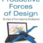 خرید و دانلود نسخه کامل کتاب Productive Forces of Design: The Basis of Post-Industrial Development