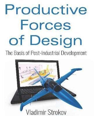 خرید و دانلود نسخه کامل کتاب Productive Forces of Design: The Basis of Post-Industrial Development