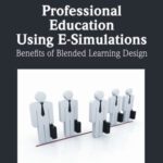 خرید و دانلود نسخه کامل کتاب Professional Education Using E-Simulations: Benefits of Blended Learning Design