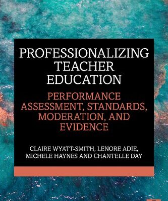 خرید و دانلود نسخه کامل کتاب Professionalizing Teacher Education: Performance Assessment, Standards, Moderation, and Evidence