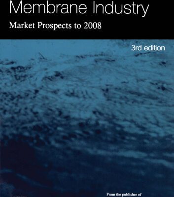 خرید و دانلود نسخه کامل کتاب Profile of the International Membrane Industry – Market Prospects to 2008, Third Edition