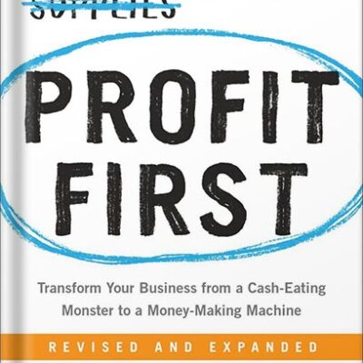 خرید و دانلود نسخه کامل کتاب Profit First: Transform Your Business from a Cash-Eating Monster to a Money-Making Machine by Mike Michalowicz