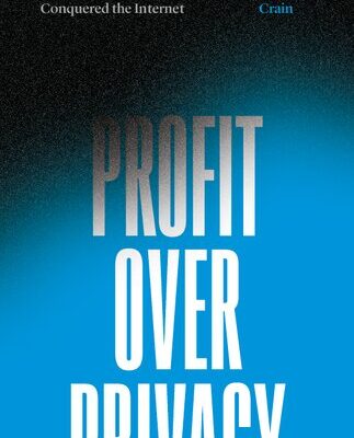 خرید و دانلود نسخه کامل کتاب Profit Over Privacy: How Surveillance Advertising Conquered The Internet