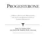 خرید و دانلود نسخه کامل کتاب Progesterone – A Medical Dictionary, Bibliography, and Annotated Research Guide to Internet References
