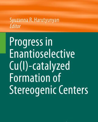 خرید و دانلود نسخه کامل کتاب Progress in Enantioselective Cu(I)-catalyzed Formation of Stereogenic Centers