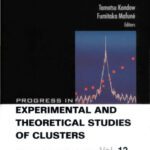 خرید و دانلود نسخه کامل کتاب Progress in Experimental and Theoretical Studies of Clusters (Advanced Series in Physical Chemistry)