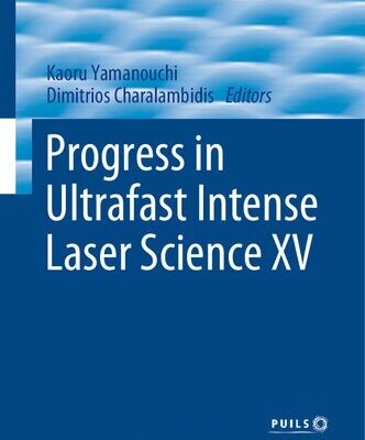 خرید و دانلود نسخه کامل کتاب Progress in Ultrafast Intense Laser Science XV