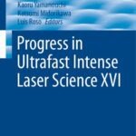 خرید و دانلود نسخه کامل کتاب Progress in Ultrafast Intense Laser Science XVI