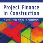 خرید و دانلود نسخه کامل کتاب Project Finance in Construction: A Structured Guide to Assessment