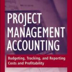 خرید و دانلود نسخه کامل کتاب Project Management Accounting: Budgeting, Tracking, and Reporting Costs and Profitability