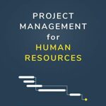 خرید و دانلود نسخه کامل کتاب Project Management For Human Resources: The structure and art of getting things done in HR – + pdf