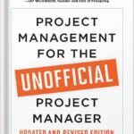 خرید و دانلود نسخه کامل کتاب Project Management for the Unofficial Project Manager (Updated and Revised Edition) by Kory Kogon