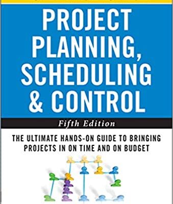 خرید و دانلود نسخه کامل کتاب Project Planning, Scheduling, and Control: The Ultimate Hands-On Guide to Bringing Projects in On Time and On Budget (5th Edition) – Orginal Pdf