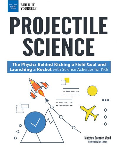 خرید و دانلود نسخه کامل کتاب Projectile Science: The Physics Behind Kicking a Field Goal and Launching a Rocket with Science Activities for Kids_68d07ac32eb3d.jpeg خرید و دانلود نسخه کامل کتاب Projectile Science: The Physics Behind Kicking a Field Goal and Launching a Rocket with Science Activities for Kids