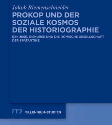 خرید و دانلود نسخه کامل کتاب Prokop und der soziale Kosmos der Historiographie : Exkurse, Diskurse und die römische Gesellschaft der Spätantike
