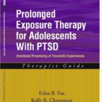 خرید و دانلود نسخه کامل کتاب Prolonged Exposure Therapy for Adolescents with PTSD Emotional Processing of Traumatic Experiences, Therapist Guide (Programs That Work)