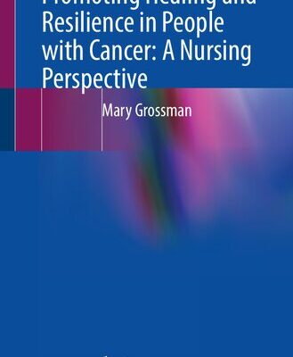 خرید و دانلود نسخه کامل کتاب Promoting Healing and Resilience in People with Cancer: A Nursing Perspective
