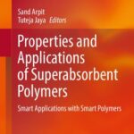 خرید و دانلود نسخه کامل کتاب Properties and Applications of Superabsorbent Polymers: Smart Applications with Smart Polymers